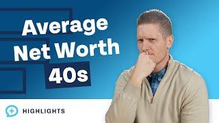 Average Net Worth of a 40 Year Old! (2024 Edition)