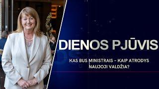 Kas bus ministrais – kaip atrodys naujoji valdžia? | DIENOS PJŪVIS