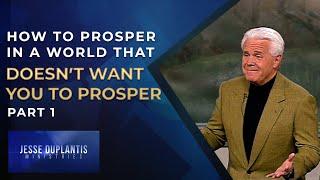 How To Prosper In A World That Doesn’t Want You To Prosper, Part 1 | Jesse Duplantis