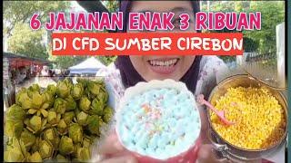 6 Jajanan Enak 3 Ribuan Di CFD Sumber Cirebon | Kuliner Cirebon | Wisata Cirebon