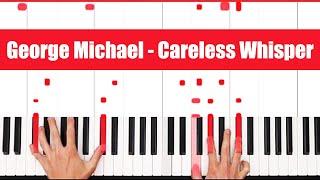 Careless Whisper Piano - How to Play George Michael Careless Whisper Piano Tutorial!