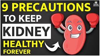 9 Precautions to Keep Kidney Healthy Forever - Kidney Expert