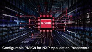 ROHM's Configurable PMICs for NXP Application Processors