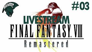 LIVESTREAM // Final Fantasy VIII Remastered // Part 03 // PS5