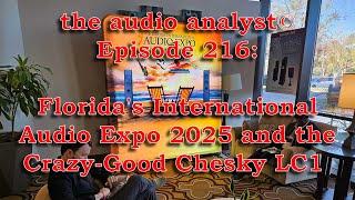 E216: Florida's International Audio Expo 2025 and the Crazy Good Chesky LC1