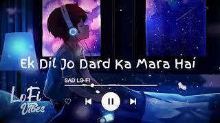 Ek Dil Jo Dard Ka Mara Hai Full Song | Slow & Reverb | Ek Dushman Jan Se Pyara Hai | Arshman Khan