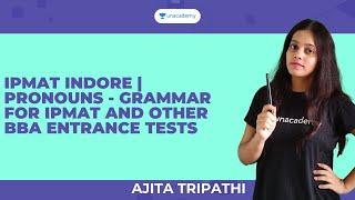 IPMAT Indore | Pronouns - Grammar | IPMAT/BBA and Hotel Management | Ajita Tripathi