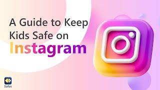 A Guide to Keep Kids Safe on Instagram