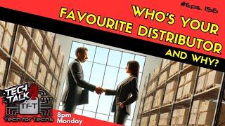 Who's your favourite distributor and why?  - Eps 156 - Tech Business Show!