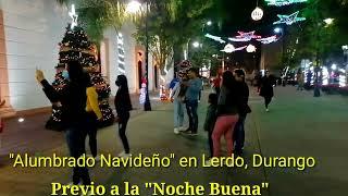 #lerdo LERDO, DURANGO. UN DÍA PREVIO A LA "NOCHE BUENA"