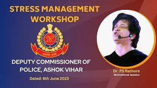 Stress Management Workshop For Delhi Police By Dr. PS Rathore