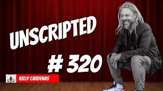 EP #320 UNSCRIPTED - KELLY CARDENAS