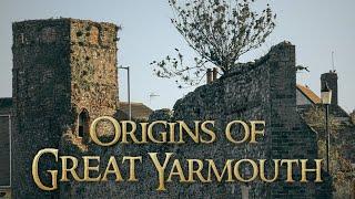 Origins of Great Yarmouth