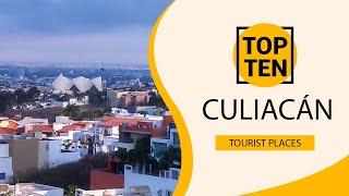 Top 10 Best Tourist Places to Visit in Culiacán | Mexico - English