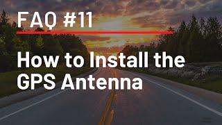 FAQ #11 - How to install the GPS Antenna