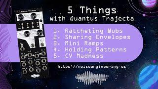 5 Things you can do with the Quantus Trajecta poly envelope generator from Noise Engineering