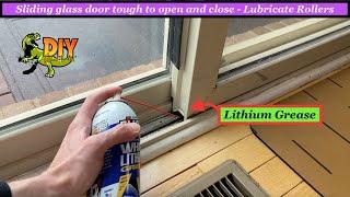 Sliding glass door tough to open and close - Lubricate rollers