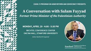 A Conversation with Salam Fayyad, Former Prime Minister of the Palestinian Authority