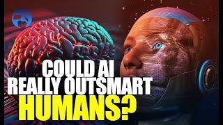 The Mind-Blowing Truth About AI | Could It Really Outsmart Humans