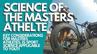 SPORT SCIENCE FOR THE MASTERS ATHLETE: Key Considerations to Maintain Performance
