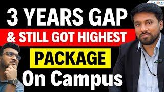 How I got the Highest Package in MBA inspite 3 Years of GAP on Resume?