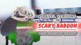 Travel Verisons in Scary Baboon (Scary Baboon)