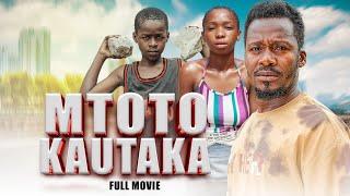 MTOTO KAUTAKA | FULL MOVIE 2