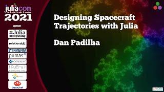 Designing Spacecraft Trajectories with Julia | Dan Padilha | JuliaCon 2021