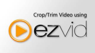 How to Crop and Cut Video Using ezvid