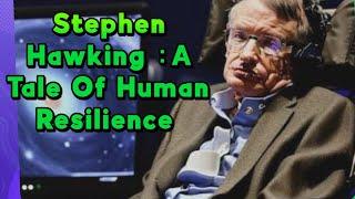 Stephen Hawking: A Tale of Human Resilience | The Genius Who Defied the Odds