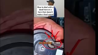 How to deal with a dead horn or a horn that doesn't make a loud sound #shorts #mechanic #creative