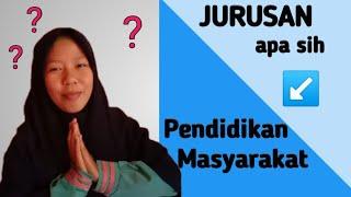 Kuliah Jurusan Pendidikan Masyarakat ? (BEDAH JURUSAN Part 4)