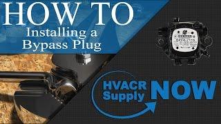 Installing a Bypass Plug - HVACRsupplyNOW