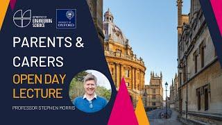 University of Oxford Engineering Science - Open Days - Lecture for Parents & Carers