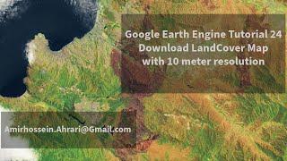 Google Earth Engine Tutorial-24: Download Landcover Map with 10-meter Spatial Resolution