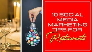 10 Social Media Marketing Tips for Restaurants