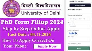 Delhi University PhD Form Fillup 2024-2025 // Step by Step Online Apply Process