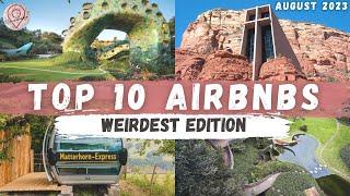 Top 10 WEIRDEST and MOST UNIQUE Airbnbs!