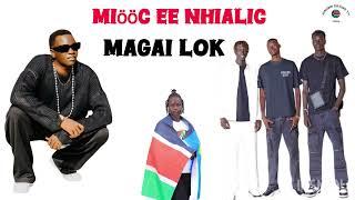 Miooc ee nhialic ~~ Magai Lok # South Sudan music 2025