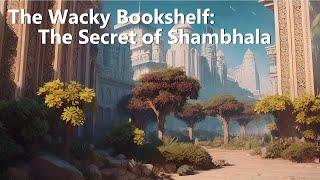 The Secret of Shambhala | The Wacky Bookshelf