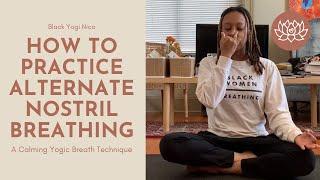 How to Practice Alternate Nostril Breathing | A Calming Yogic Breath Technique