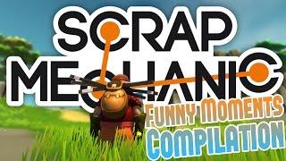 Scrap Mechanic Funny Moments Gameplay Compilation (Scrap Mechanic Montage Highlights)