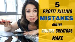 The 5️ Profit Killing Mistakes () Course Creators Make