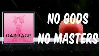 No Gods No Masters (Lyrics) - Garbage