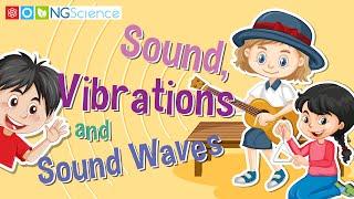 Sound, Vibrations and Sound Waves