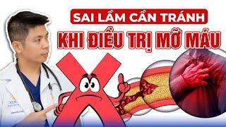 5 Sai Lầm Khi Điều Trị Mỡ Máu Cần Tránh | Dr Ngọc