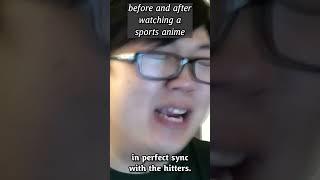 before and after watching a sports anime