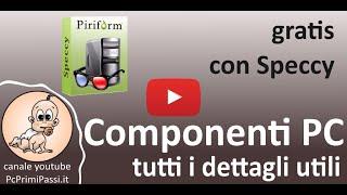 Identificare tutti i componenti hardware del tuo computer con Speccy