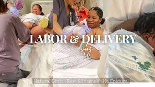 LABOR & DELIVERY VLOG | RAW & INTENSE | No Epidural | Natural Birth