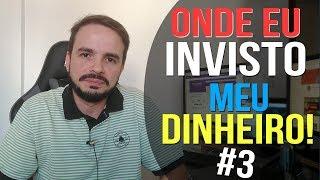 Onde eu invisto meu dinheiro parte 3
